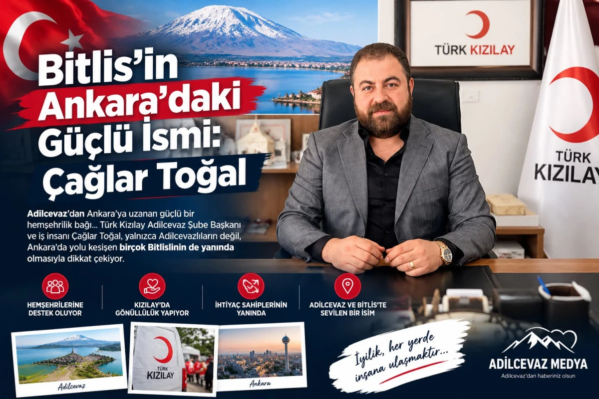 Bitlis&rsquo;in Ankara&rsquo;daki G&uuml;&ccedil;l&uuml; İsmi: &Ccedil;ağlar Toğal